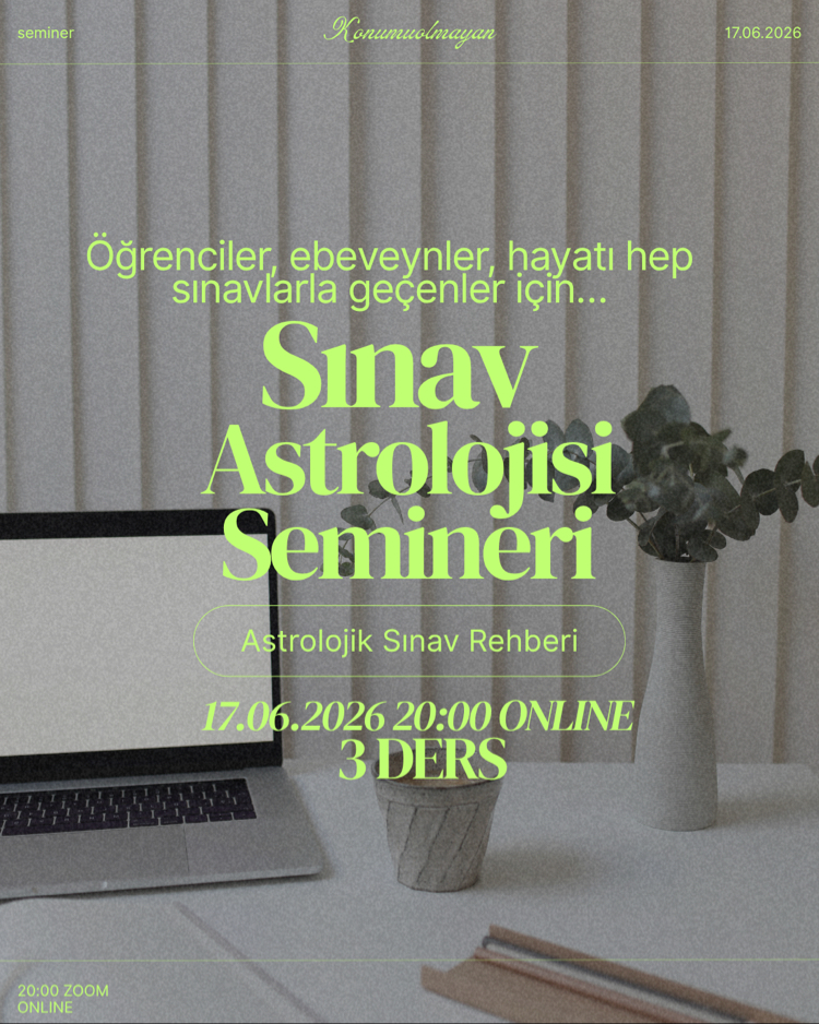 SINAV ASTROLOJİSİ SEMİNERİ 17 HAZİRAN 20:00 (3 DERSLİK ÜCRET)