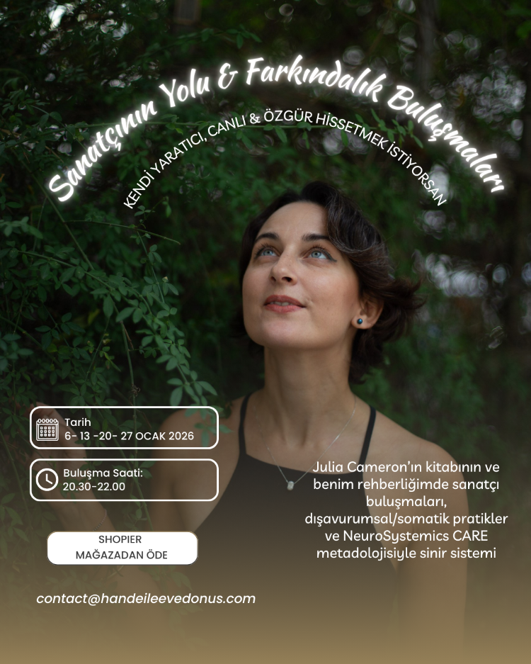 Sanatçının Yolu & Farkındalık Pratikleri: 5.,6.7.,8. Hafta 