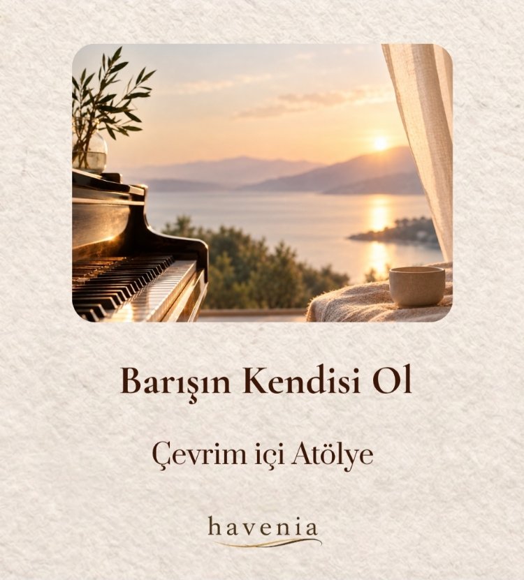 Barışın Kendisi Ol | Çevrim içi Atölye