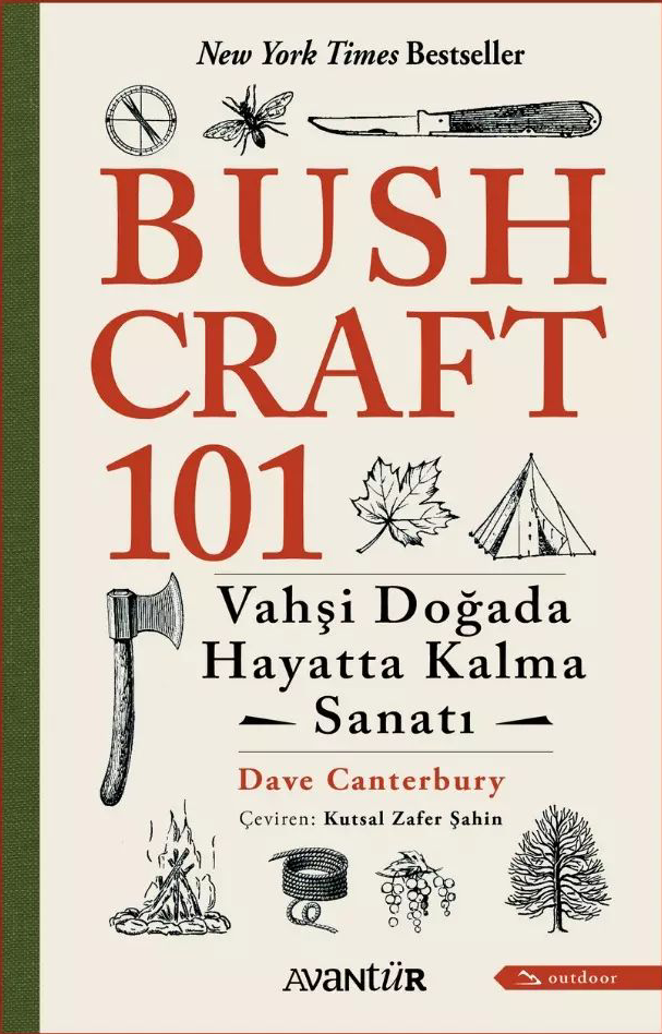Bushcraft 101 Vahşi Doğada Hayatta Kalma Sanatı
