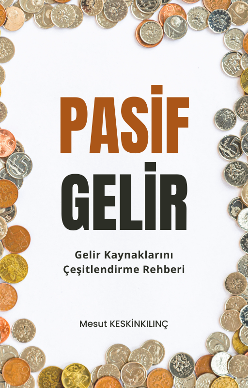 Pasif Gelir Yaratma : Gelir Kaynaklarını Çeşitlendirme Rehberi