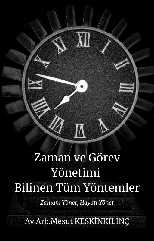 Zaman ve Görev Yönetimi Rehberi: Bilinen Tüm Yöntemler