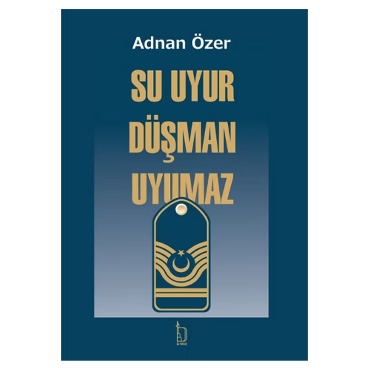 Su Uyur Düşman Uyumaz