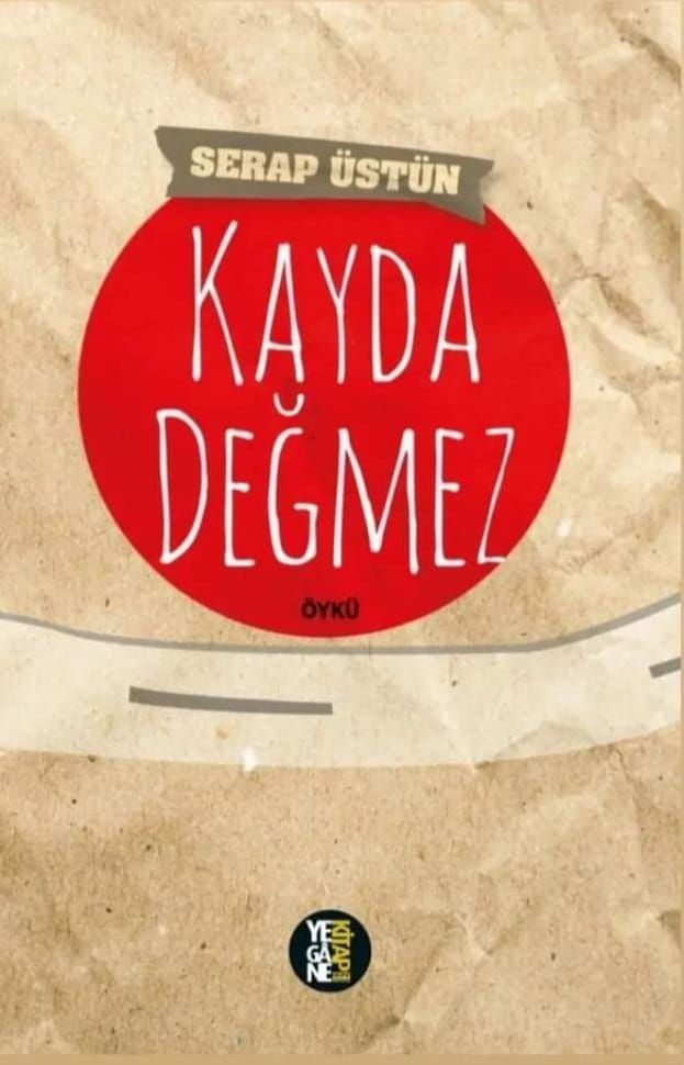 Kayda Değmez - Serap Üstün Kütahya