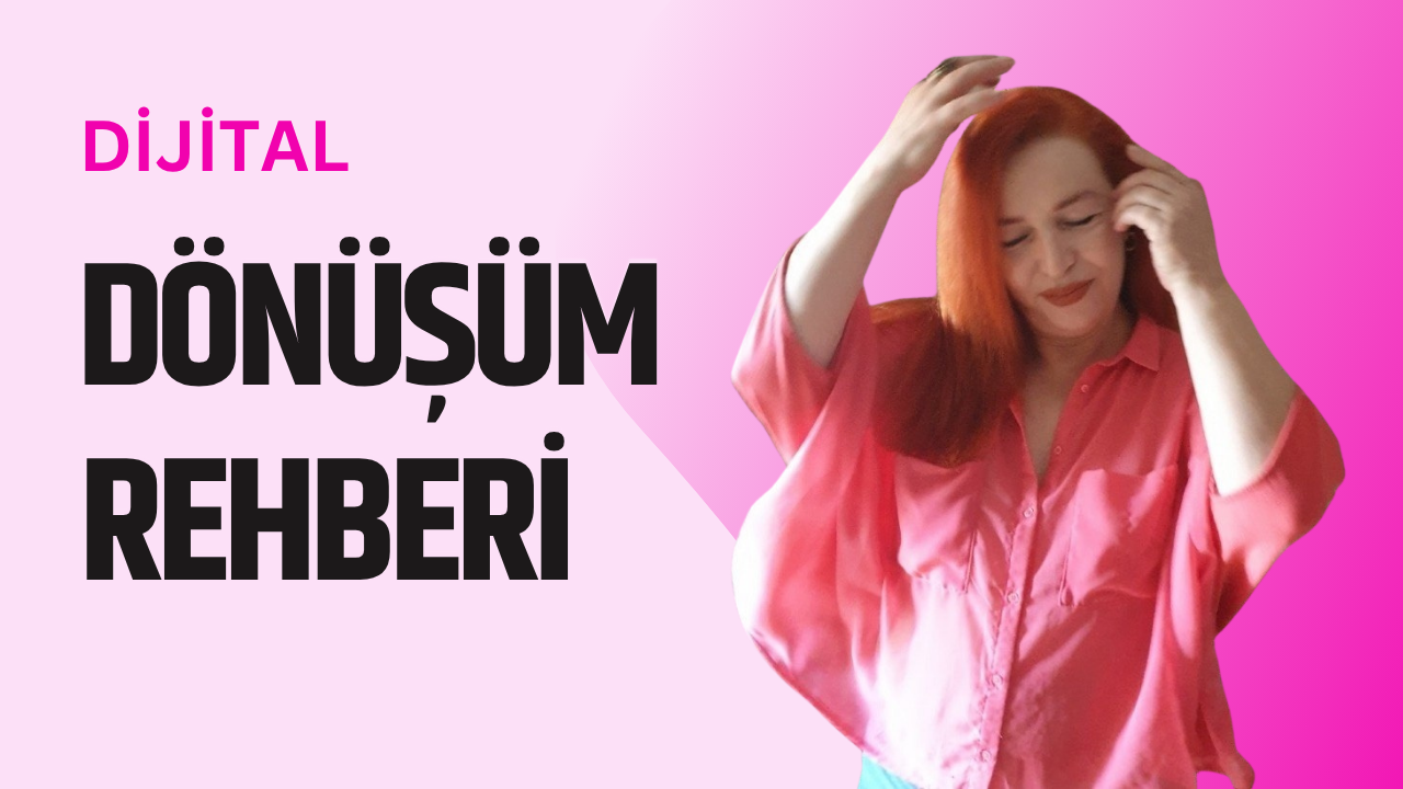 Dijital Dönüşüm Rehberi; 6 Adet E-Kitapla Adım Adım Başarı