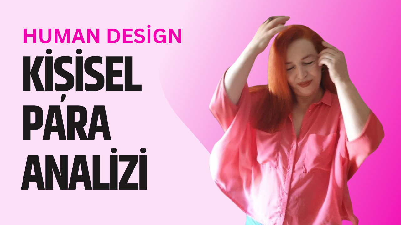 Para Yaratmanın Anahtarını Keşfet - Human Design Kişisel Para Analizi!