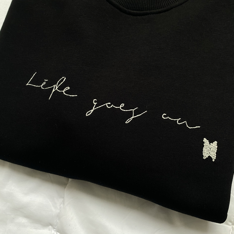 Life Goes On Sweatshirt