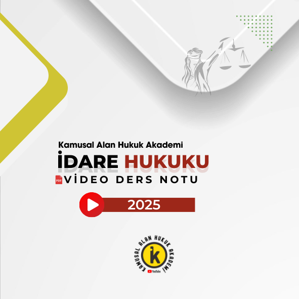 İdare Hukuku (Genel Hükümler) Kamusal Alan Video Ders Notları PDF