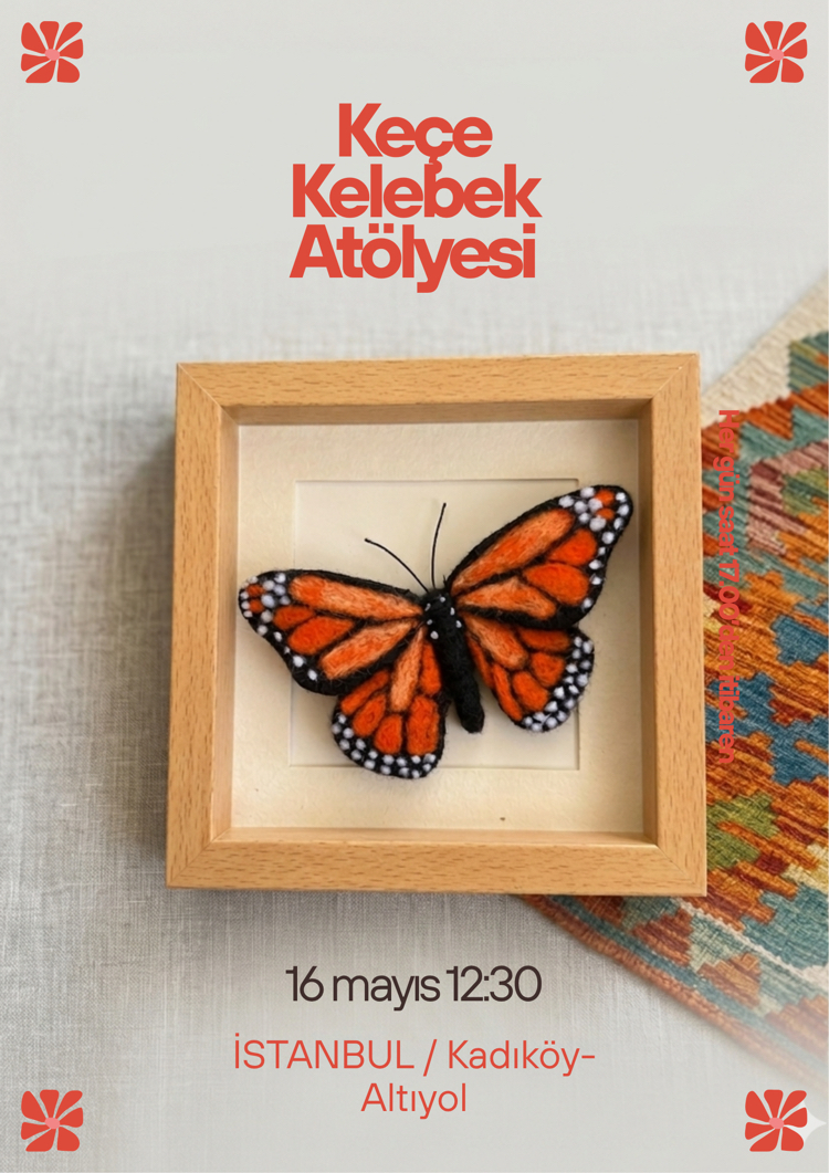 Keçe kelebek atölyesi 16 mayıs