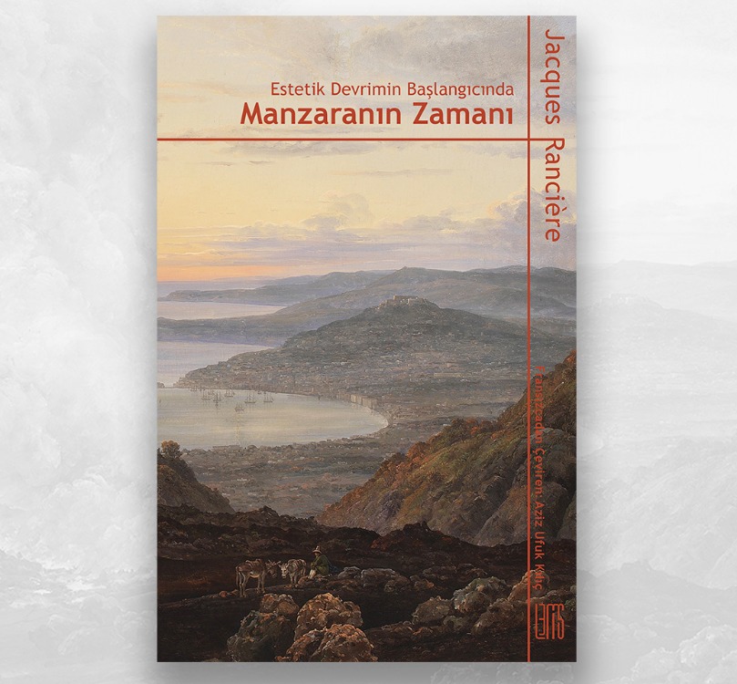 JACQUES RANCIÈRE - Manzaranın Zamanı