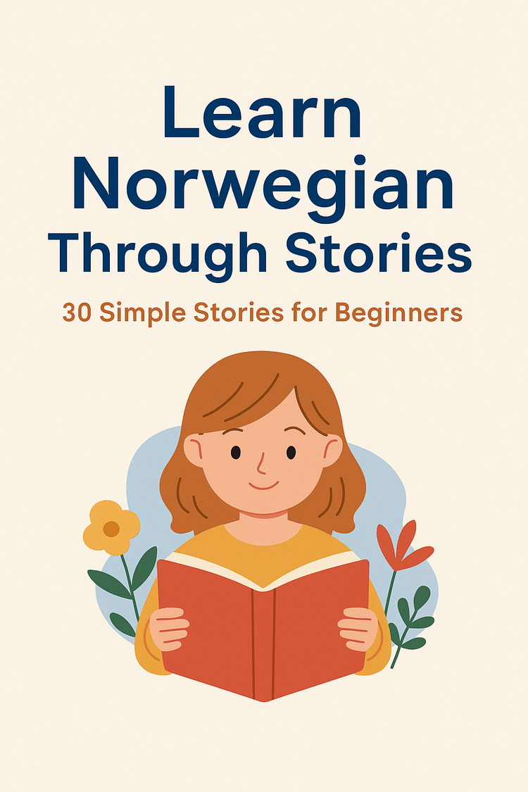 Learn Norwegian Through Stories – 30 Simple Stories for Beginners