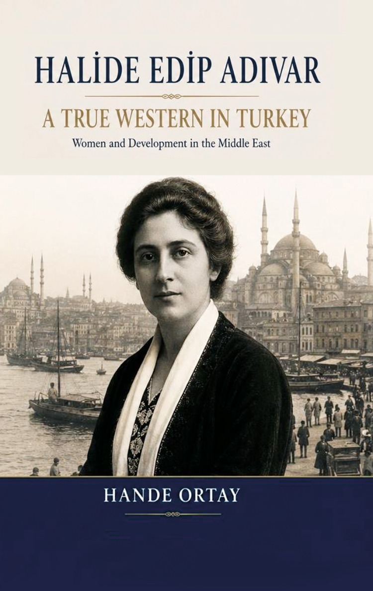 Halide Edip Adıvar / Hande Ortay