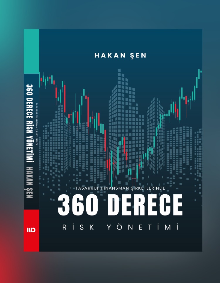 Tasarruf Finansman Şirketlerinde 360 Derece Risk Yönetimi, HAKAN ŞEN