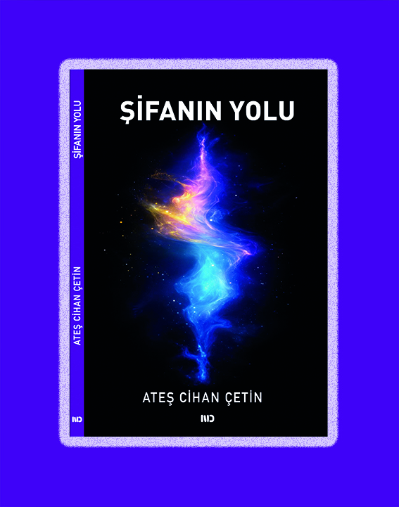 ŞİFANIN YOLU, ATEŞ CİHAN ÇETİN