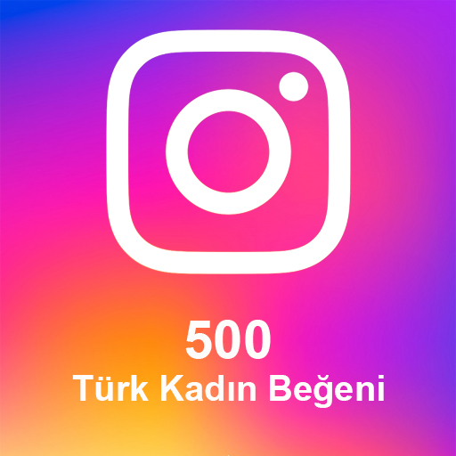 500 Türk Kadın Beğeni
