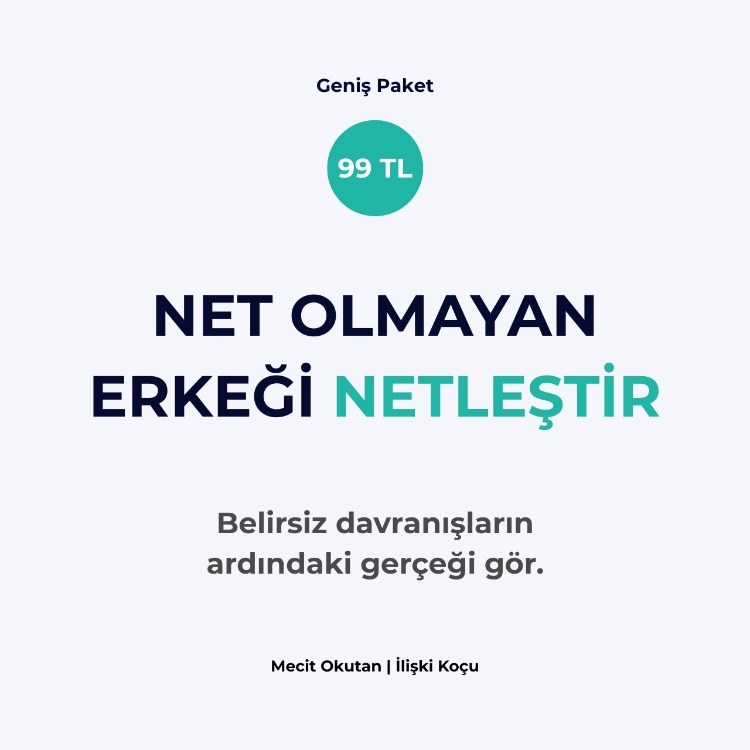Netleştirme Paketi | Kararsız Erkek & İlişki Belirsizliği