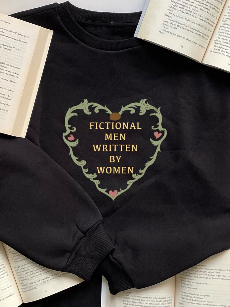 Fictional Men Written By Women Sweatshirt