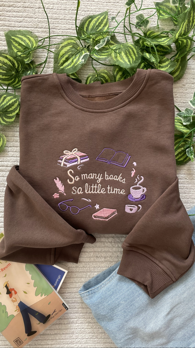 So many books so little time Nakışlı Sweatshirt