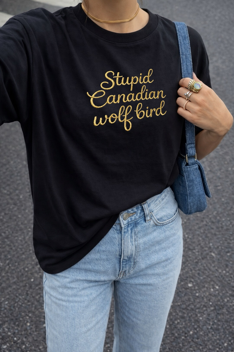 Stupid Canadian Nakışlı Tişört