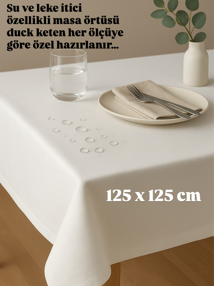125 x 125 MASA ÖRTÜSÜ DUCK KETEN