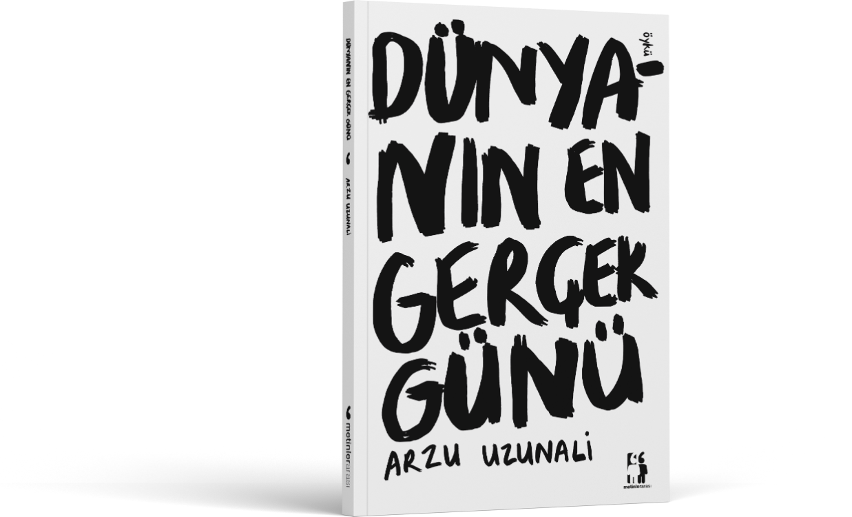 Dünyanın En Gerçek Günü - Arzu Uzunali