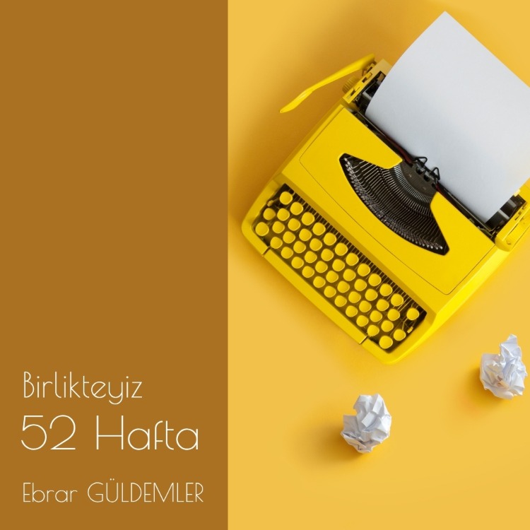 Birlikteyiz · 52 Hafta