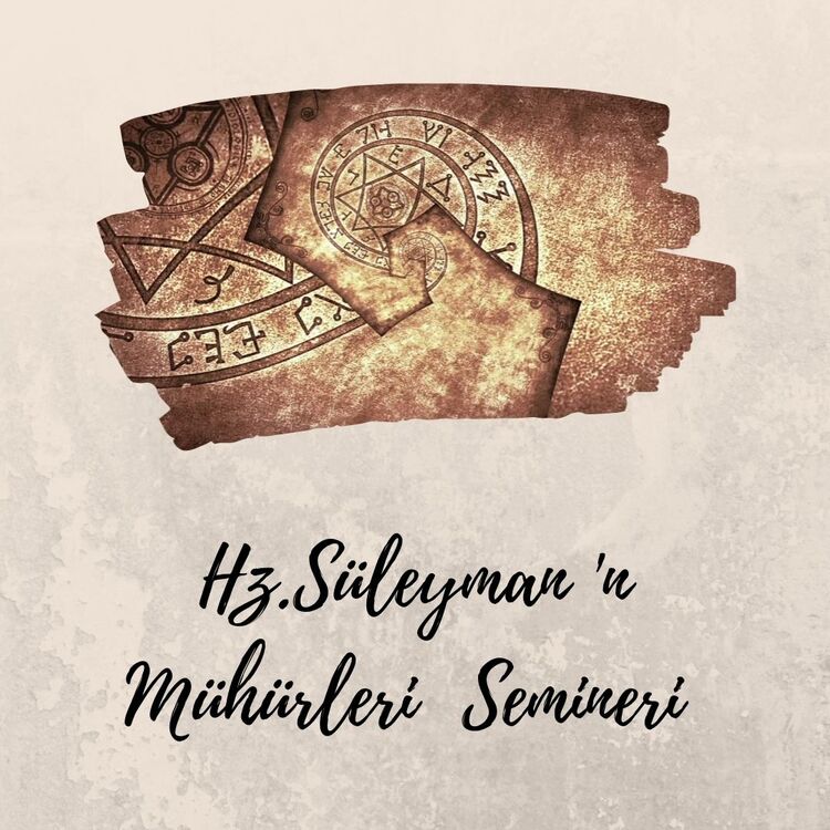 HZ. SÜLEYMAN'IN MÜHÜRLERİ SEMİNERİ (ZOOM ÜZERİNDEN CANLI)