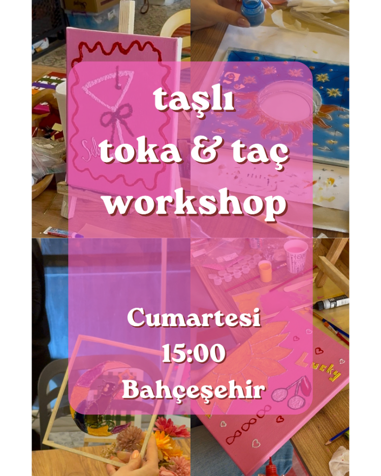 27 Haziran Cumartesi 15:00 - ArtDate -Toka/Taç- Bahçeşehir