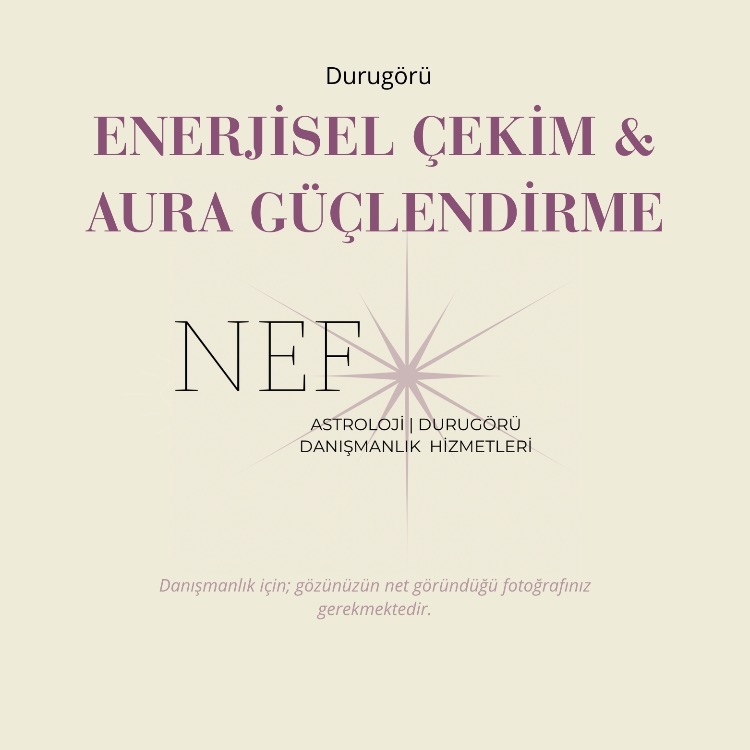 Enerjisel Çekim & Aura Güçlendirme Danışmanlığı