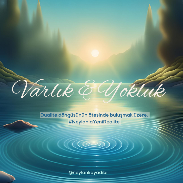 Dualite Döngüsünün Ötesinde Varlık & Yokluk