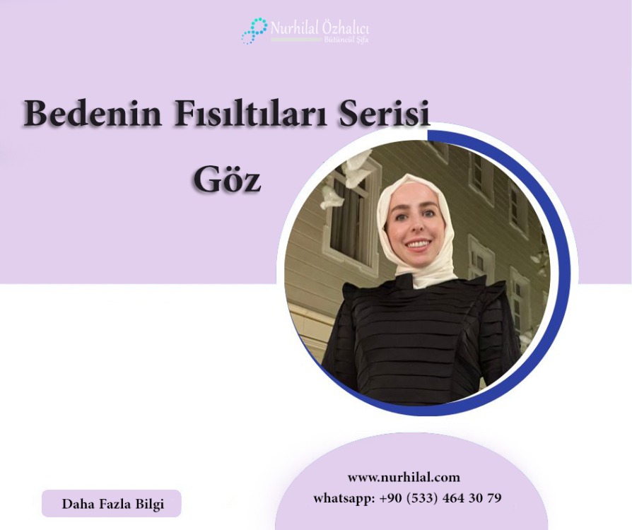 Bedenin Fısıltıları Serisi (Göz)