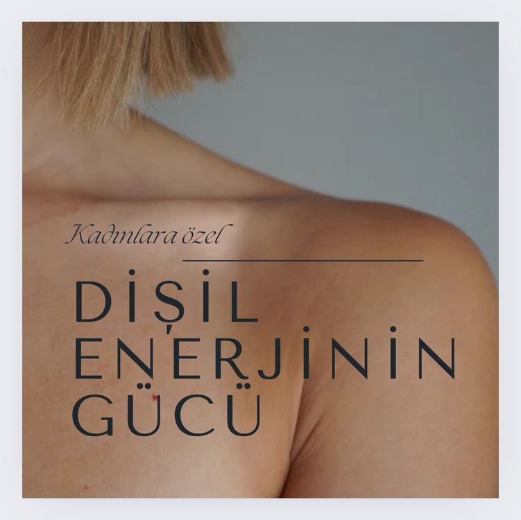 DİŞİL ENERJİNİN GÜCÜ-KADINLARA ÖZEL