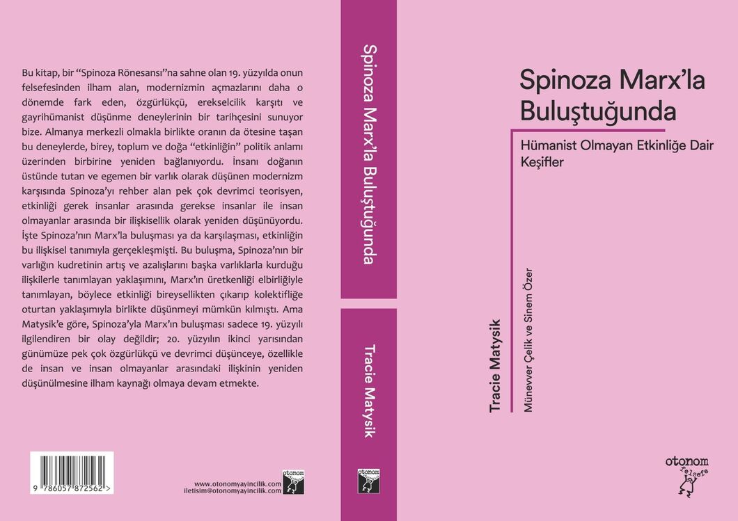 Spinoza Marx’la Buluştuğunda: Hümanist Olmayan Etkinliğe Dair Keşifler