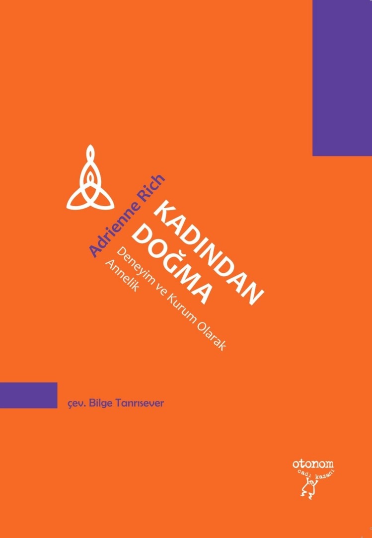 Kadından Doğma: Deneyim ve Kurum Olarak Annelik
