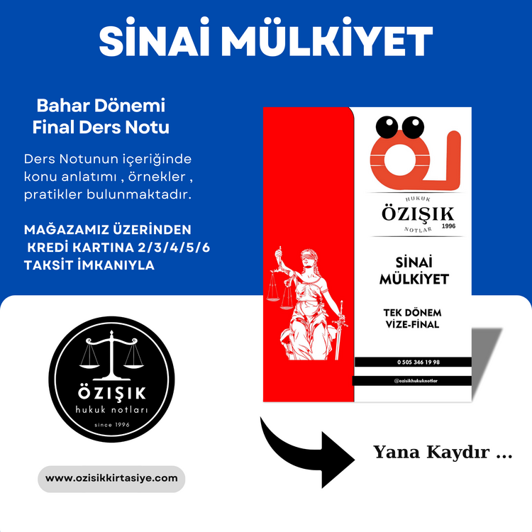 SİNAİ  (MÜLKİYET)  HUKUKU - GÜZ-BAHAR (TEK) DÖNEMİ VİZE-FİNAL  