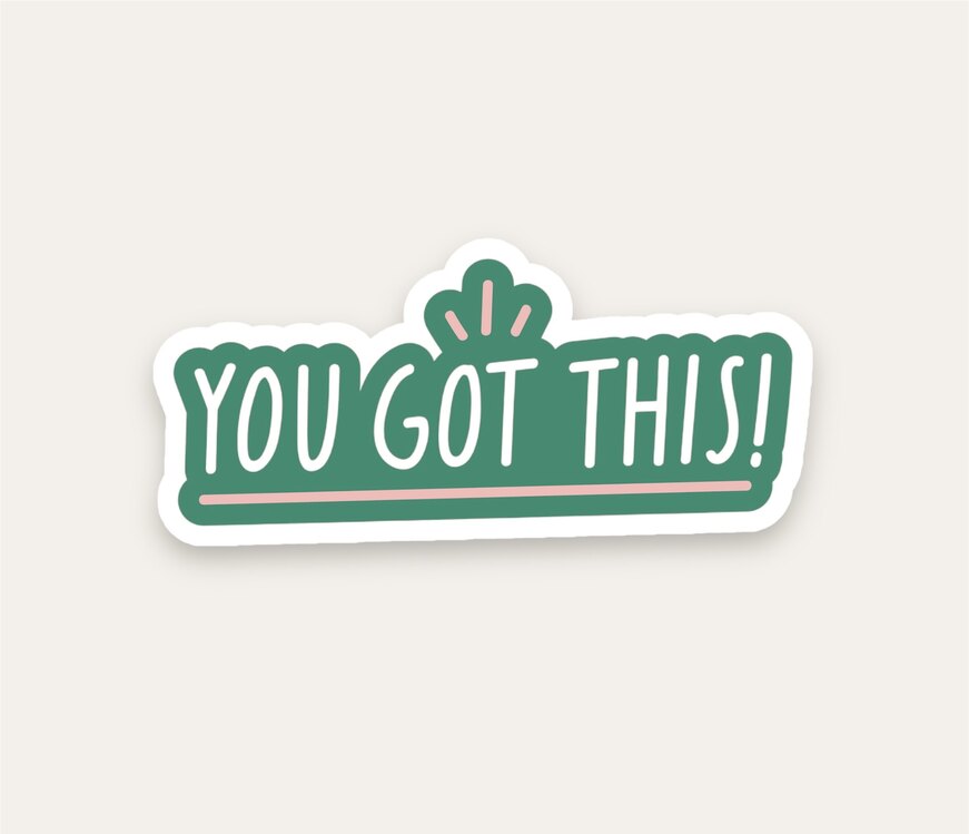 You Got This Tekli Sticker