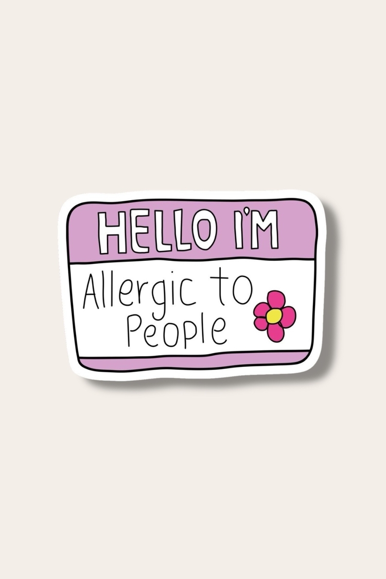 Hello I’m Allergic to People Tekli Sticker