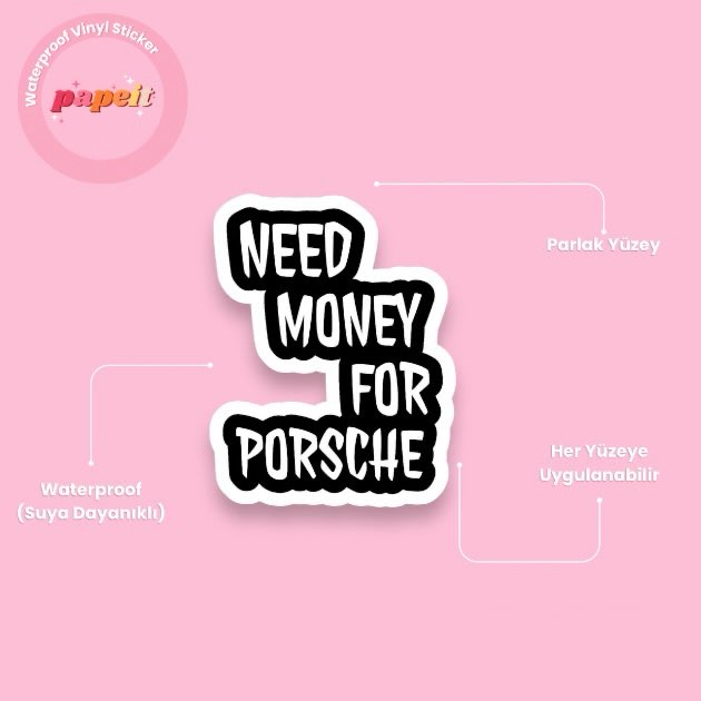 Need money for Porsche Suya Dayanıklı Sticker