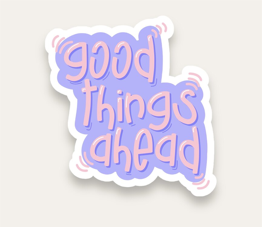 Good Things Ahead Tekli Sticker