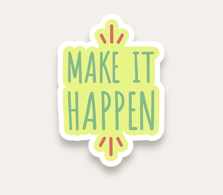 Make It Happen Tekli Sticker