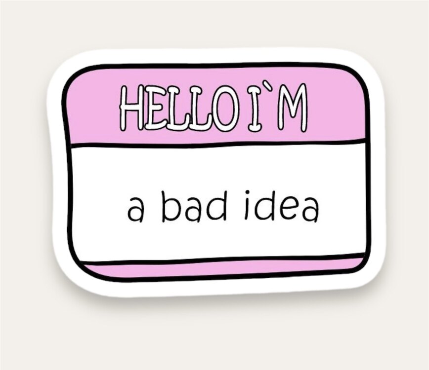 Hello I’m a Bad Idea Tekli Sticker 