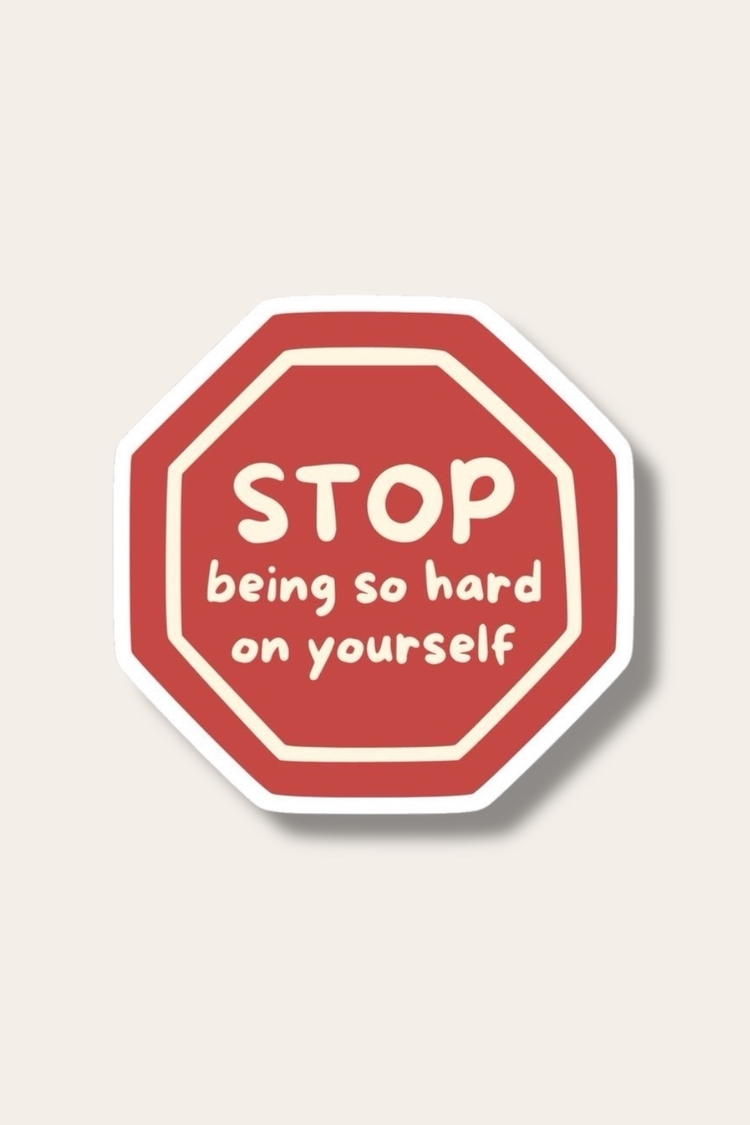 Stop being so hard on yourself Tekli Sticker