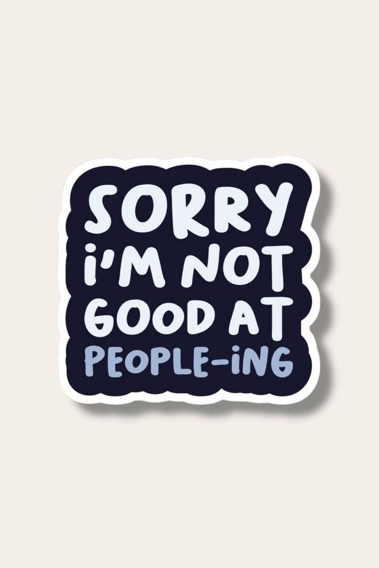 Sorry I’m Not Good At People-ing Tekli Sticker