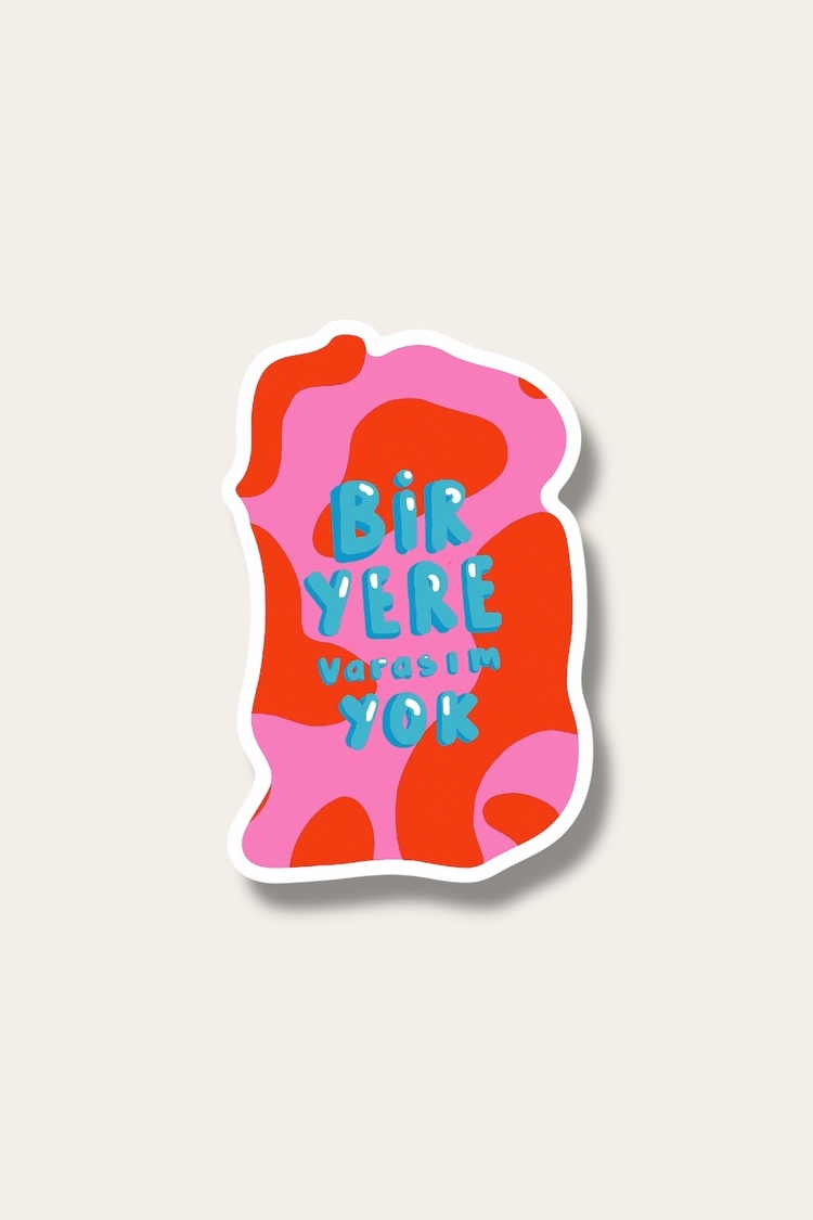 Bir Yere Varasım Yok Tekli Sticker