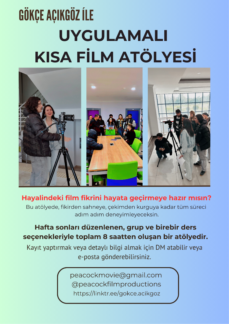 Uygulamalı Kısa Film Atölyesi | Gökçe Açıkgöz ile