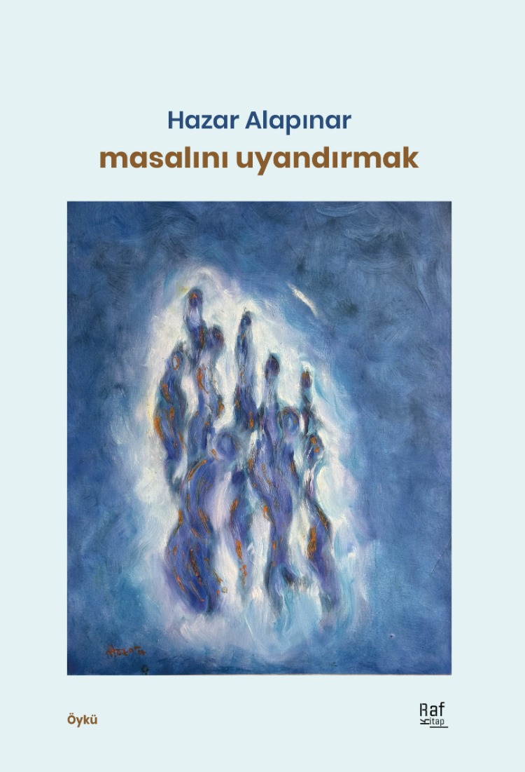 Hazar Alapınar - Masalını Uyandırmak