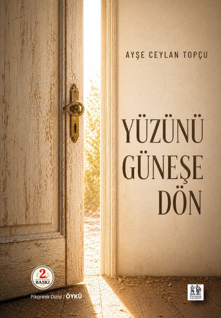Ayşe Ceylan Topçu - Yüzünü Güneşe Dön