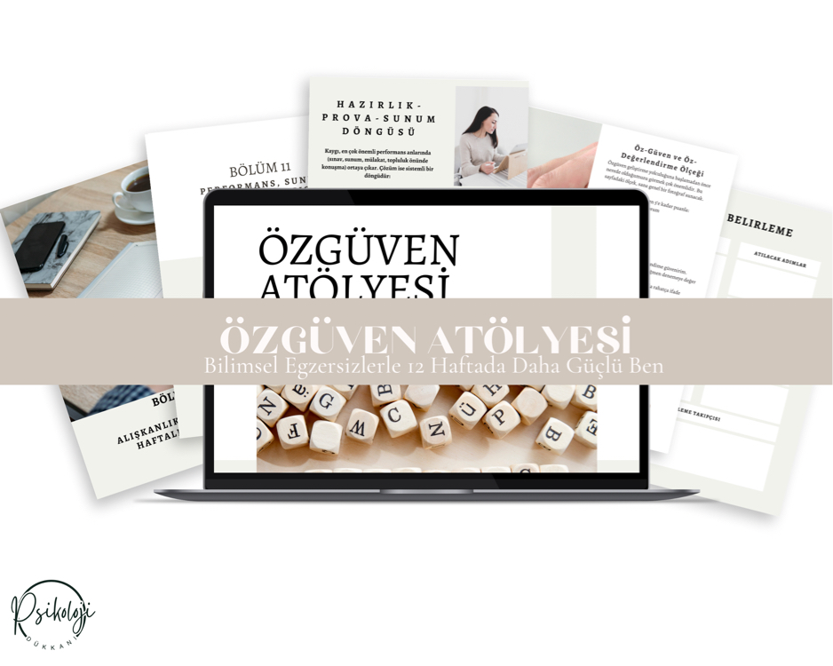 Özgüven Atölyesi:Bilimsel Egzersizlerle 12 Haftada Daha Güçlü Ben