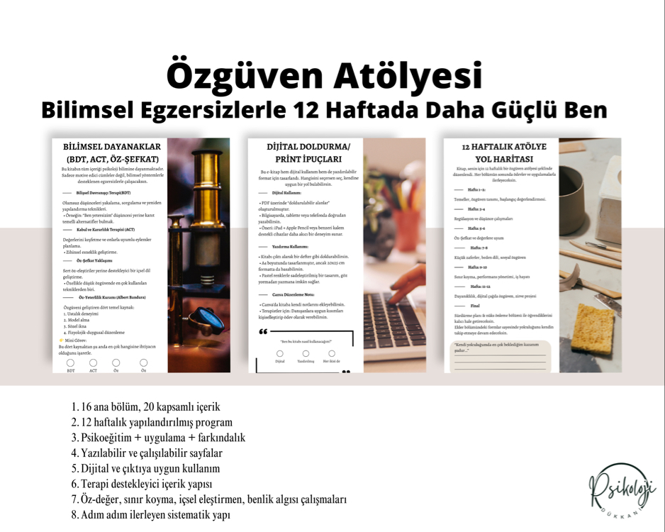 Özgüven Atölyesi:Bilimsel Egzersizlerle 12 Haftada Daha Güçlü Ben