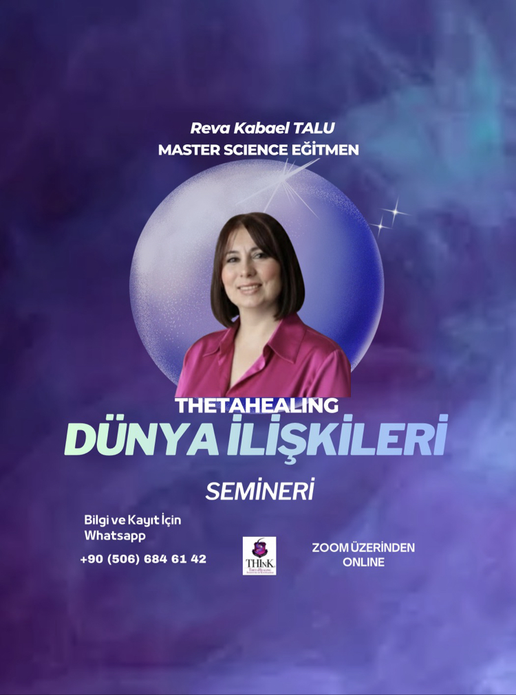 THETAHEALING DÜNYA İLİŞKİLERİ SEMİNERİ